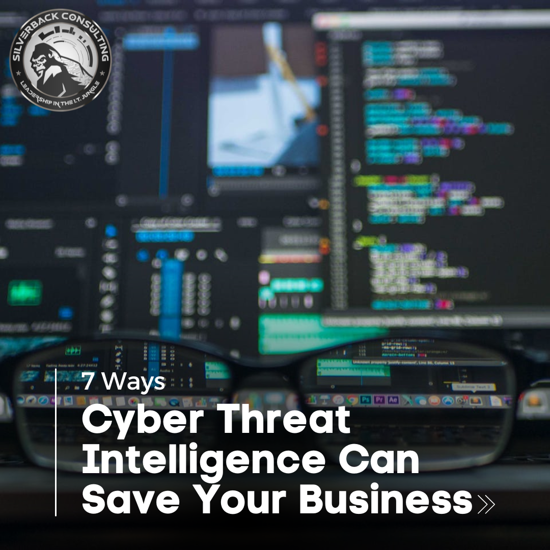 Ways Cyber Threat Intelligence Can Save Your Business